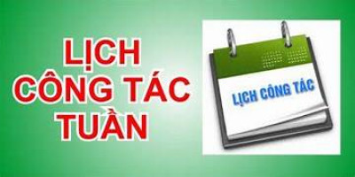 LỊCH CÔNG TÁC - TUẦN 35A (T?ngày 13/5/2024 đến ngày 18/5/2024·